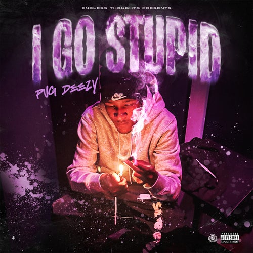 I Go Stupid (feat. 27Shuge & 27La6ix)