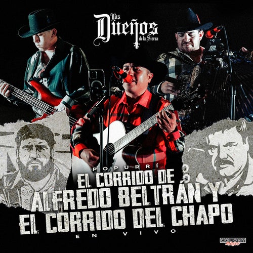 Popurrí: El Corrido De Alfredo Beltrán Y El Corrido Del Chapo (En Vivo)