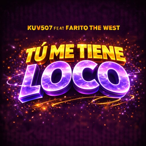 Tu Me Tiene Loco (feat. Farito The West)