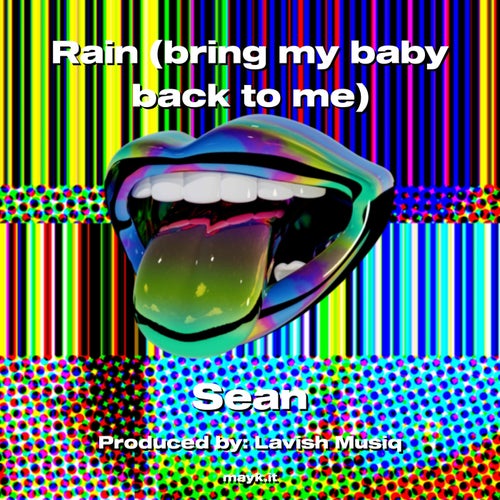 Rain (bring my baby back to me)