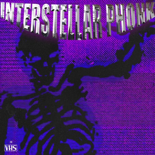 INTERSTELLAR PHONK