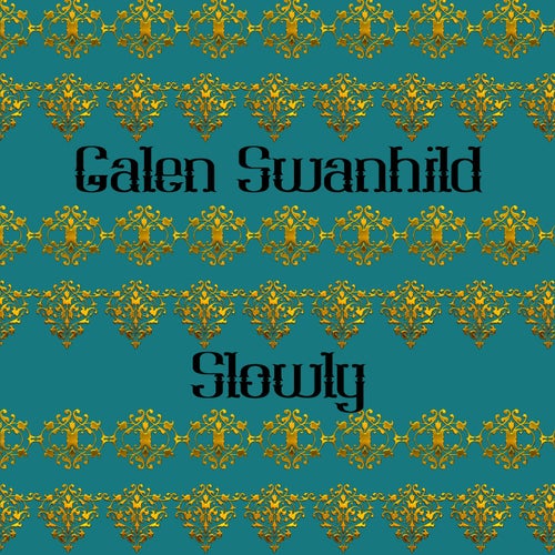 Slowly
