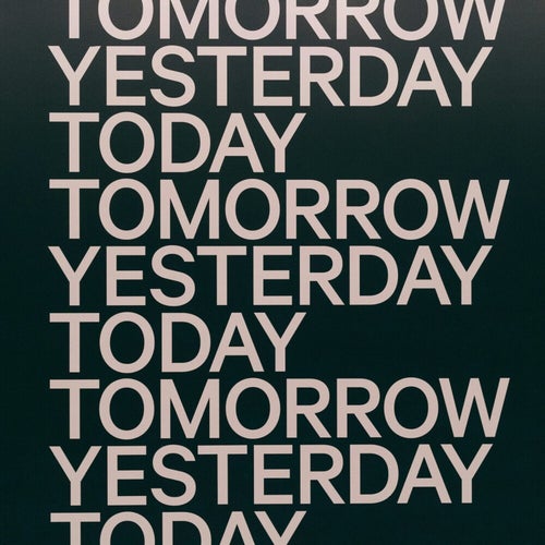 Today Tomorrow Yesterday