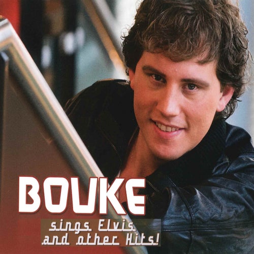 Bouke Sings Elvis And Other Hits