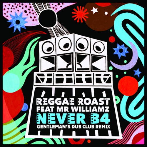 Never B4 (Gentleman's Dub Club Remix)