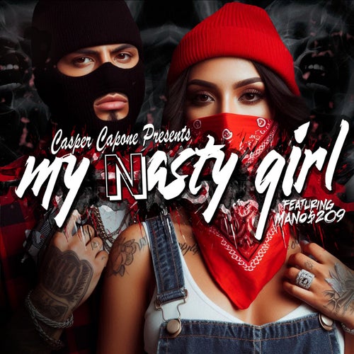 My Nasty Girl (feat. Mano$209)