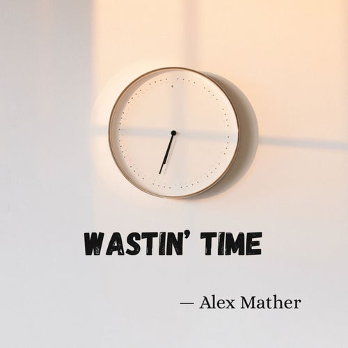 Wastin’ Time