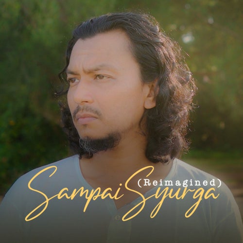 Sampai Syurga (Reimagined)