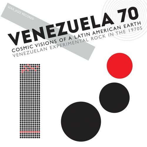 Soul Jazz Records Presents VENEZUELA 70: Cosmic Visions Of A Latin American Earth - Venezuelan Experimental Rock In The 1970s