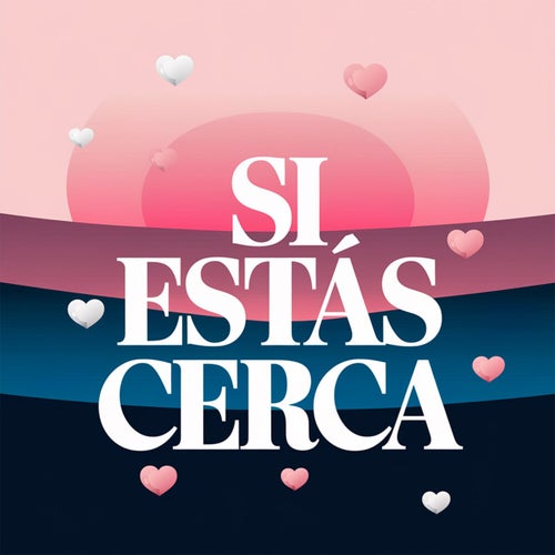 Si estás cerca