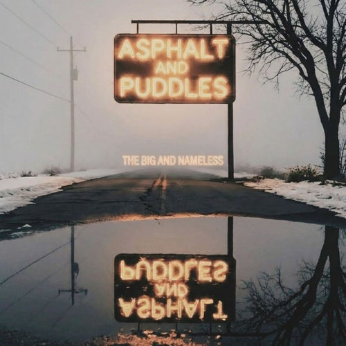 ASPHALT AND PUDDLES