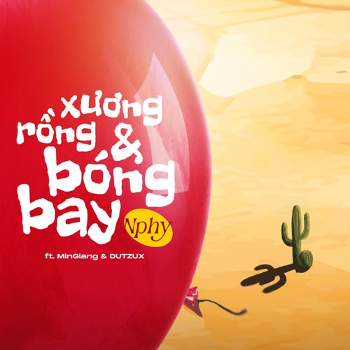 Xương Rồng Và Bóng Bay