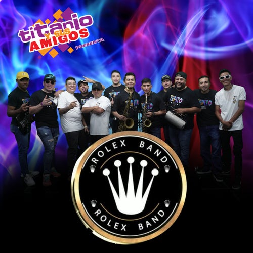 Titanio Y Sus Amigos Presenta a Rolex Band (En Vivo)
