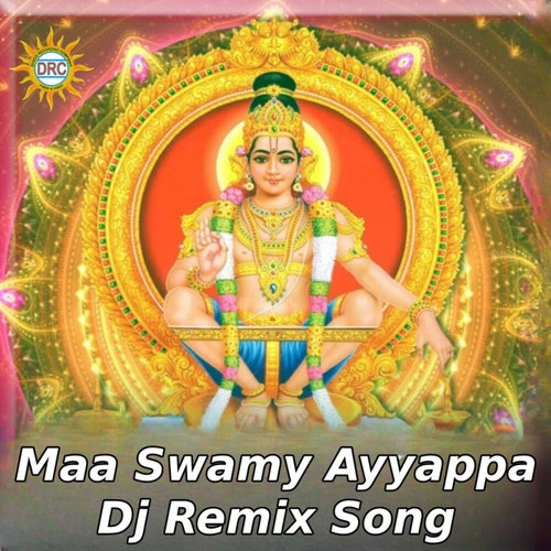 Maa Swamy Ayyappa (Dj Remix Song)