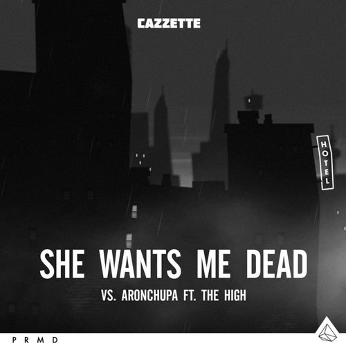 CAZZETTE She Wants Me Dead