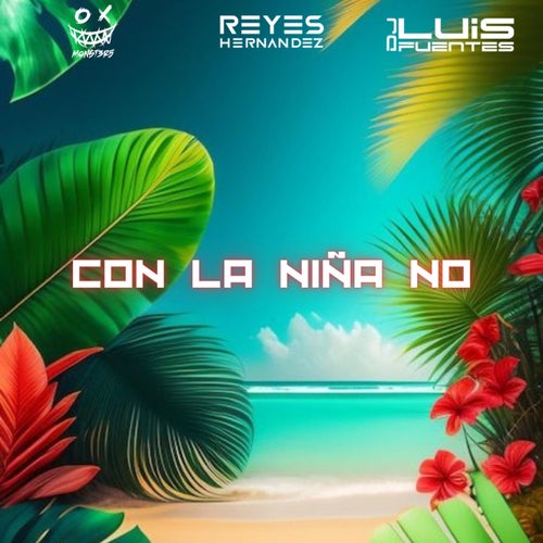 CON LA NIÑA NO (CHEMANEY)