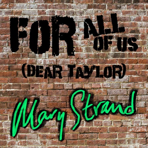 For All Of Us (Dear Taylor)