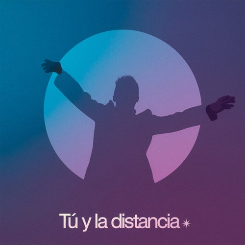 Tú y la distancia
