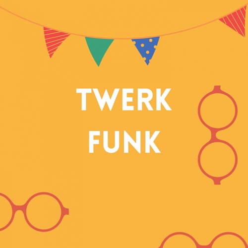 Twerk Funk