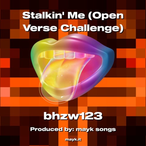 Stalkin Me (Open Verse Challenge)