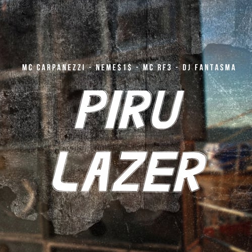 PIRU LAZER (feat. NEME$1$, MC RF3, DJ Fantasma)