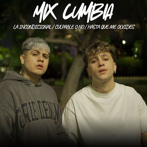 Mix Cumbia: La Incondicional / Culpable O No / Hasta Que Me Olvides