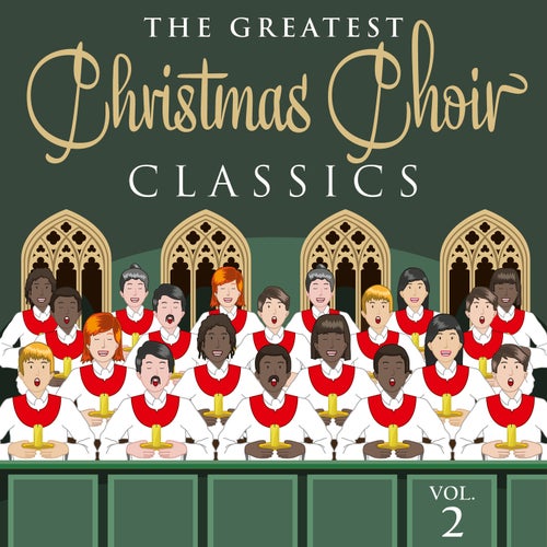 The Greatest Christmas Choir Classics, Vol. 2