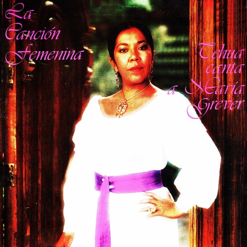 La cancion femenina, Tehua canta a Maria Grever