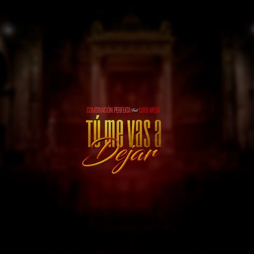 Tu me vas a dejar