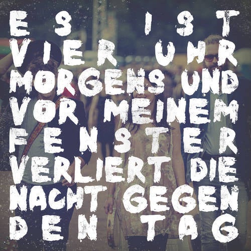 Es ist vier Uhr morgens und vor meinem Fenster verliert die Nacht gegen den Tag