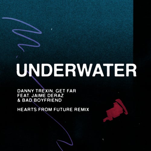 Underwater (Hearts From Future Remix)