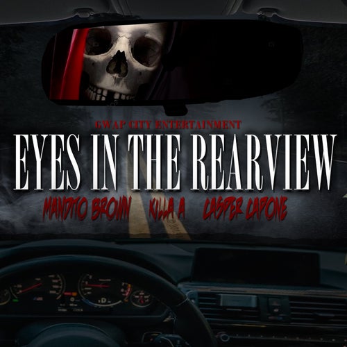 Eyes In The Rearview (feat. Killa A & Mandito Brown)