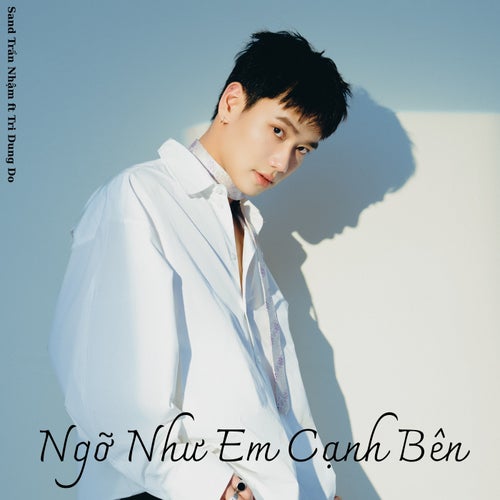 Ngỡ như em cạnh bên