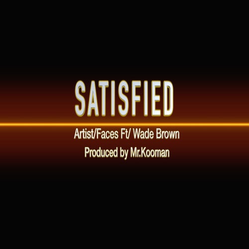 SATISFIED (feat. Wade Brown)