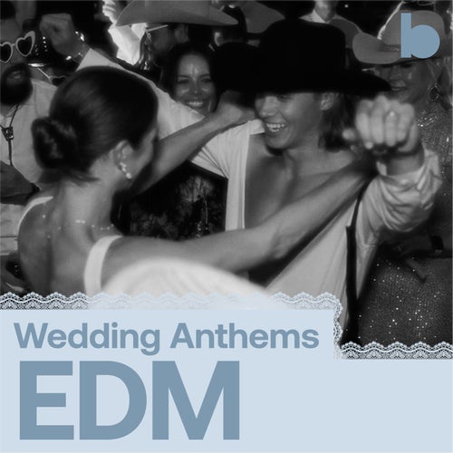 Wedding Anthems EDM playlist