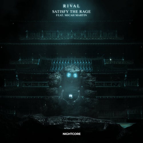 Satisfy The Rage (Nightcore Remix) (feat. Micah Martin)