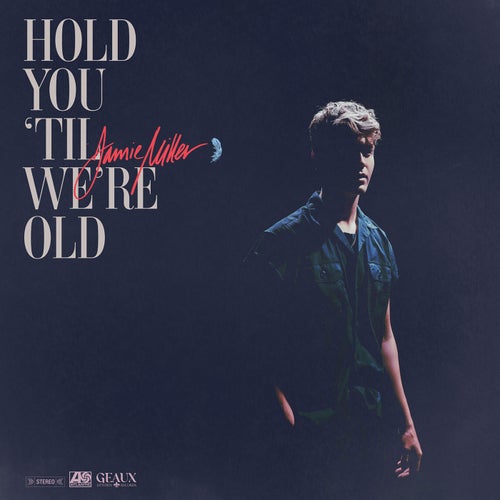 Hold You 'Til We're Old