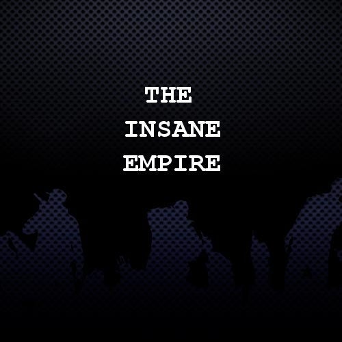 The Insane Empire Profile