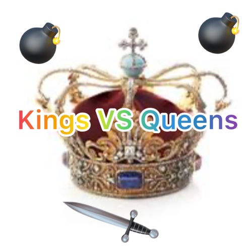 Kings VS Queens