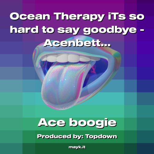 Ocean Therapy iTs so hard to say goodbye -Acenbetta