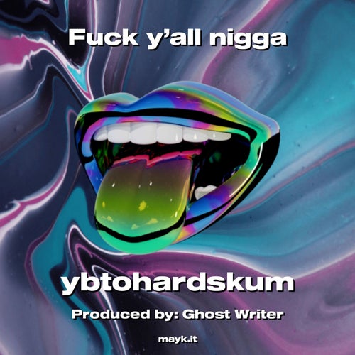 f*** y’all n****