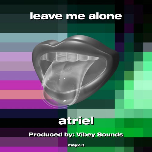 leave me alone