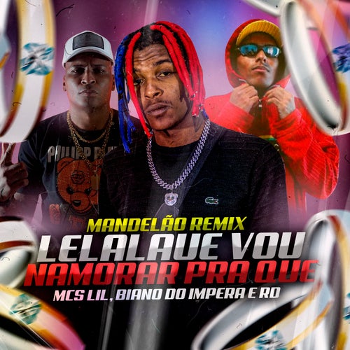 Lelalaue Vou Namorar pra Quê (Mandelão Remix)