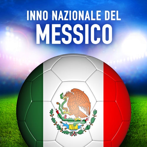 Messico: Himno Nacional Mexicano (Inno nazionale messicano) - Single