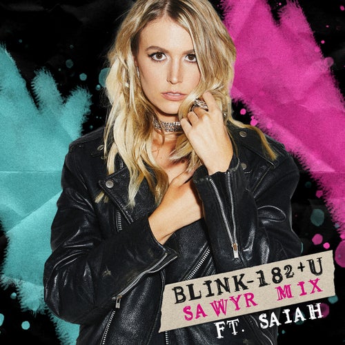 blink-182 + u (Sawyr Mix) [feat. Saiah]