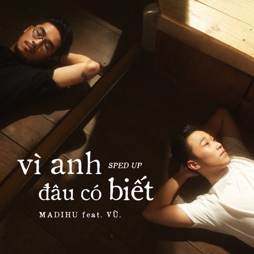 Vì Anh Đâu Có Biết - (Madihu, Vũ.) (Sped Up)