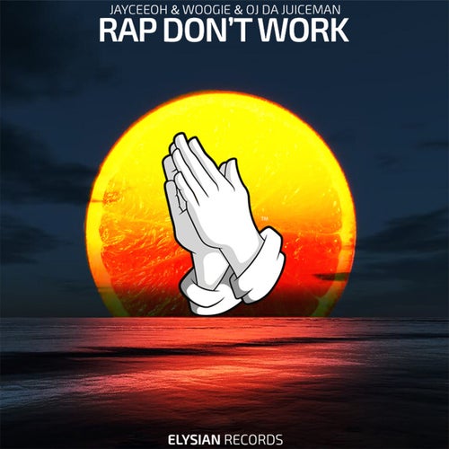 Rap Dont Work (feat. OJ Da Juiceman)