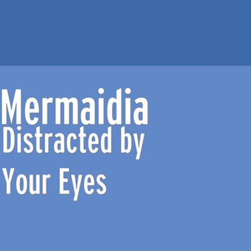Distracted By Your Eyes