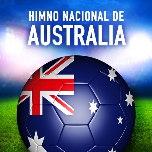 Australia: Advance Australia Fair (Himno Nacional de Australia) - Single