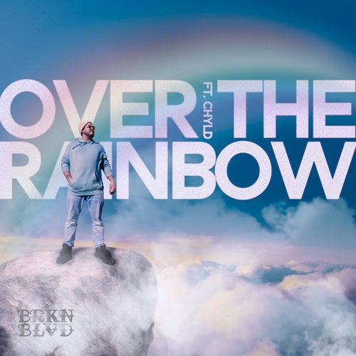 Over the Rainbow (feat. CHYLD)